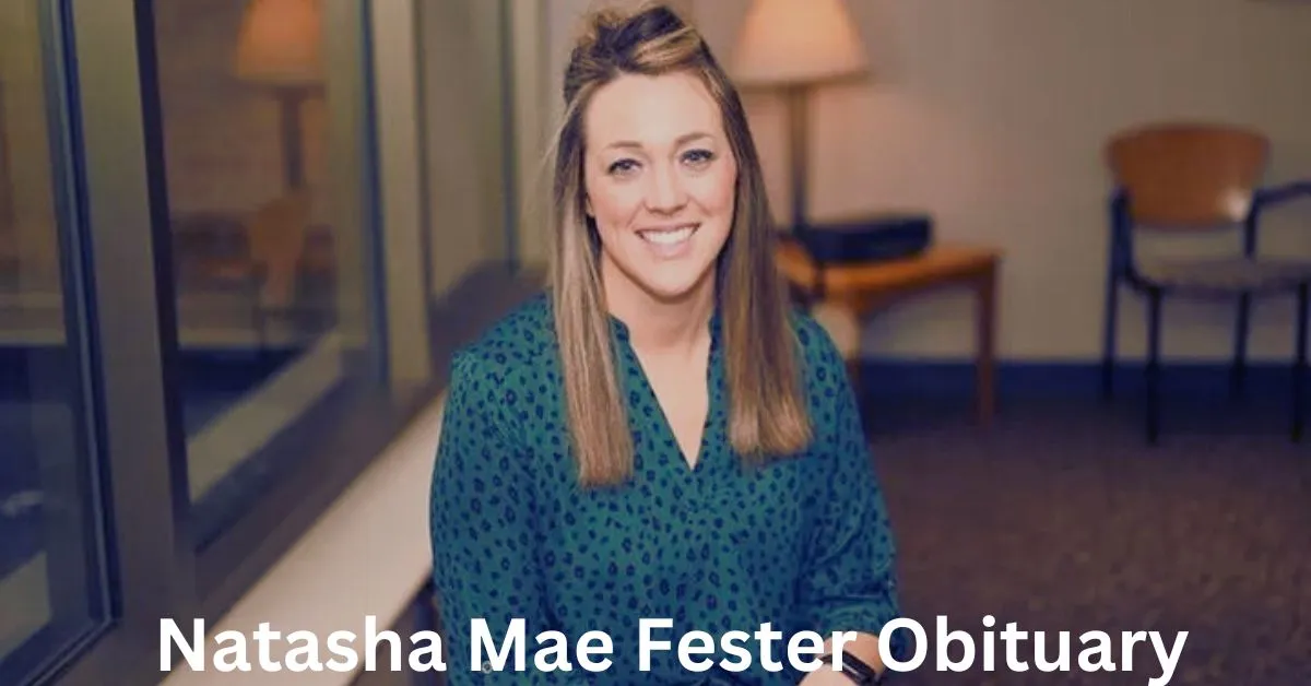 Natasha Mae Fester Obituary: Heartfelt Tribute & Legacy