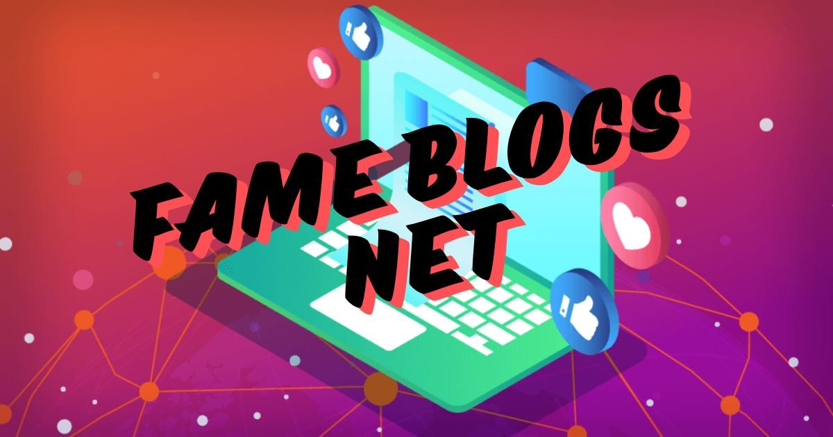 The Incredible Rise of Fameblogs.net/: A Game-Changer in Blogging!