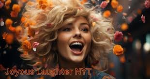 Joyous Laughter NYT: The Power of Humor in Modern Media