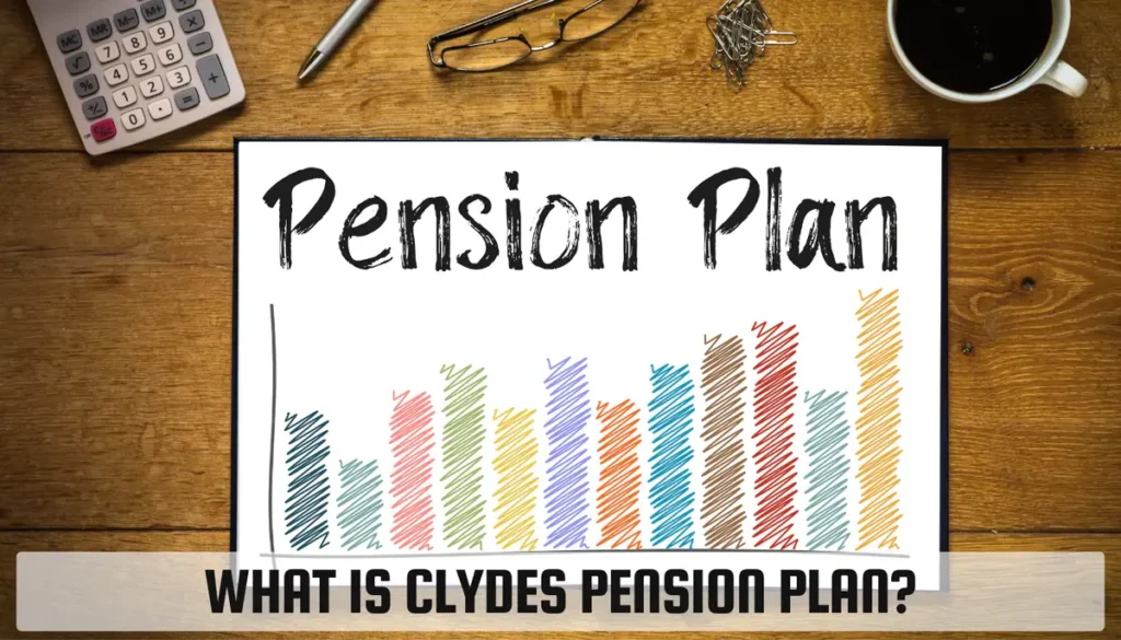 What is Clydes Pension Plan