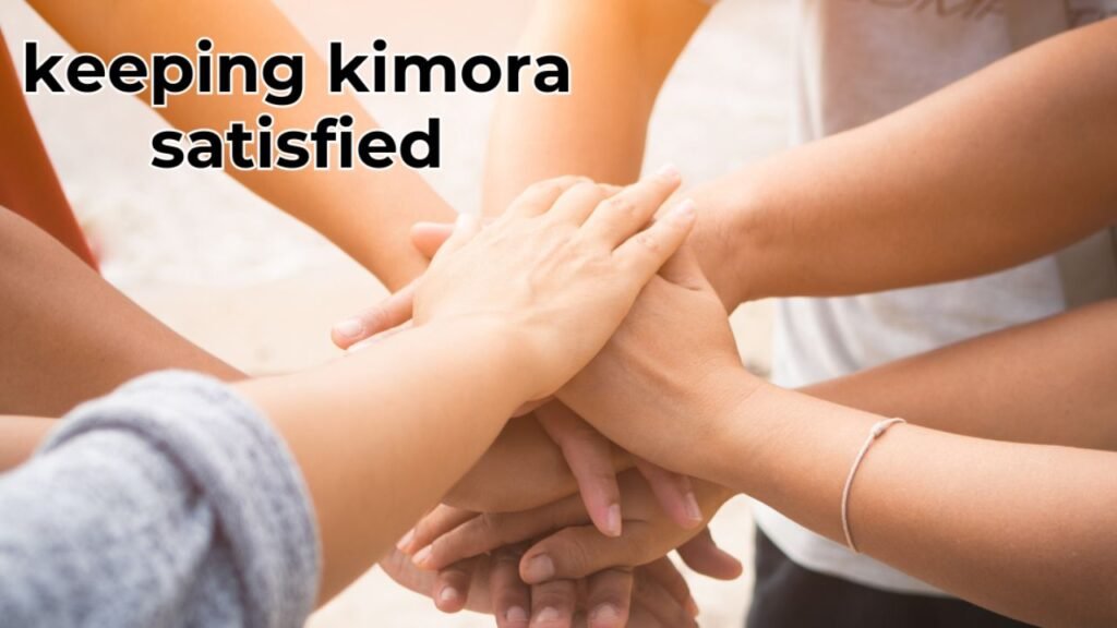 Keeping Kimora Satisfied