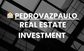 The Ultimate Guide to Pedrovazpaulo Real Estate Investment in 2025